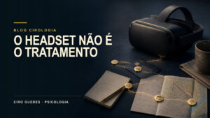 Realidade virtual na reabilitação cognitiva: 4 usos, benefícios e limites