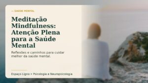 Meditação Mindfulness: Atenção Plena para a Saúde Mental