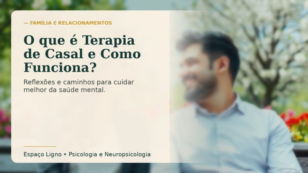 O que é Terapia de Casal e Como Funciona?