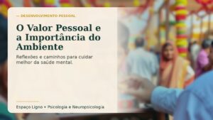 O Valor Pessoal e a Importância do Ambiente