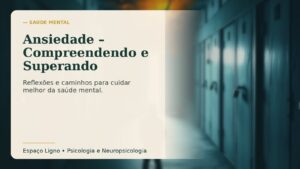 Ansiedade – Compreendendo e Superando