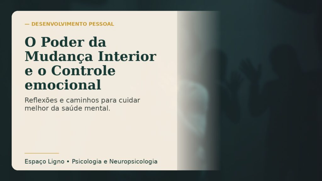 O Poder da Mudança Interior e o Controle emocional