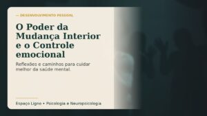O Poder da Mudança Interior e o Controle emocional