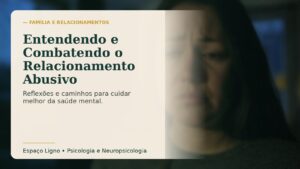 Entendendo e Combatendo o Relacionamento Abusivo