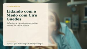 Lidando com o Medo com Ciro Guedes