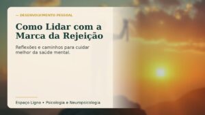 Como Lidar com a Marca da Rejeição