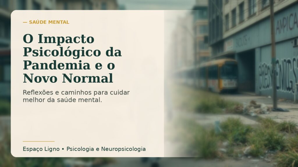 O Impacto Psicológico da Pandemia e o Novo Normal