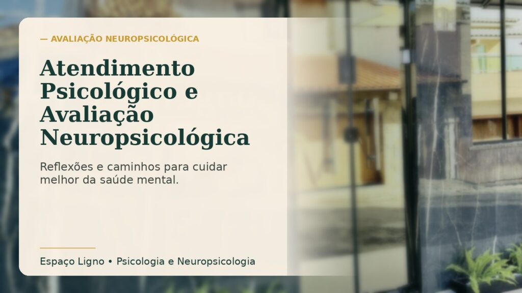 Atendimento Psicológico e Avaliação Neuropsicológica