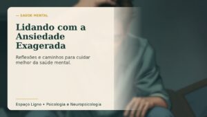 Lidando com a Ansiedade Exagerada
