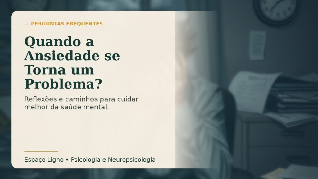 Quando a Ansiedade se Torna um Problema?