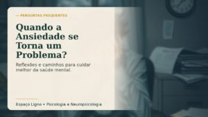 Quando a Ansiedade se Torna um Problema?