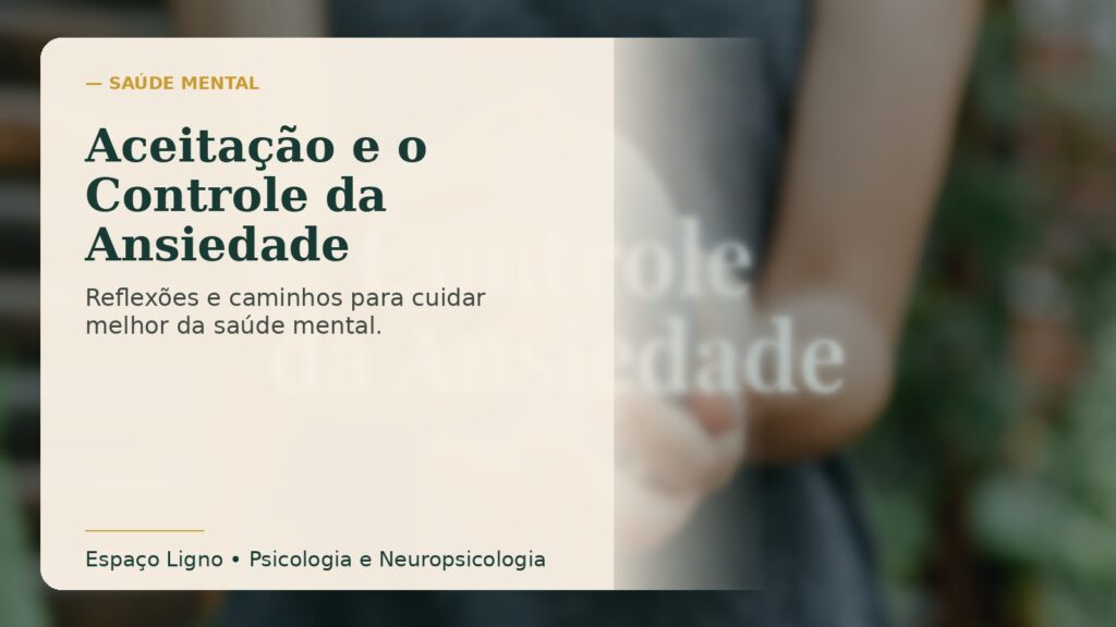 Aceitação e o Controle da Ansiedade