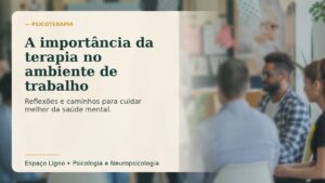 A importância da terapia no ambiente de trabalho