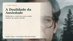 A Dualidade da Ansiedade