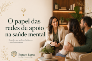 O papel das redes de apoio na saúde mental