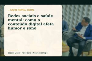 Redes sociais e saúde mental: como o conteúdo digital afeta humor e sono