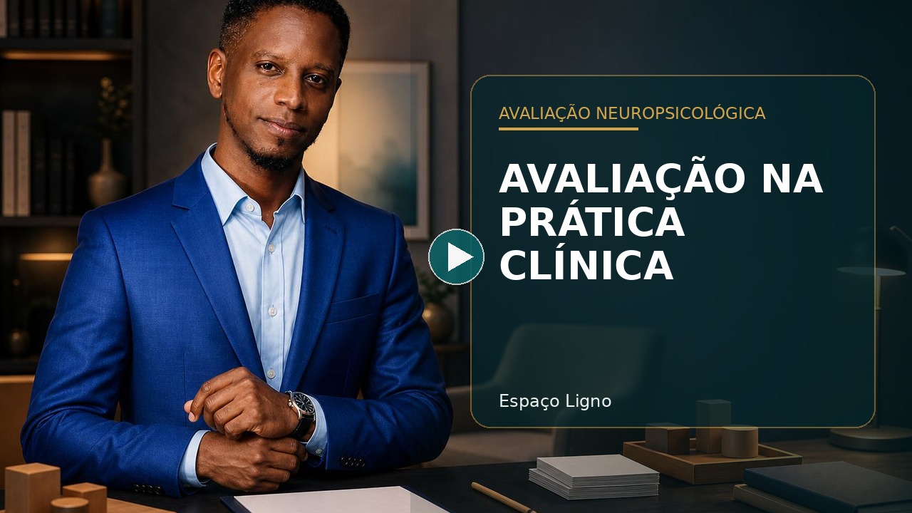 Avaliação neuropsicológica na prática clínica
